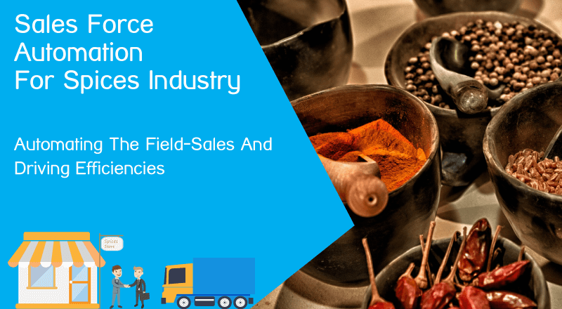 Sales Force Automation for Spices Industry