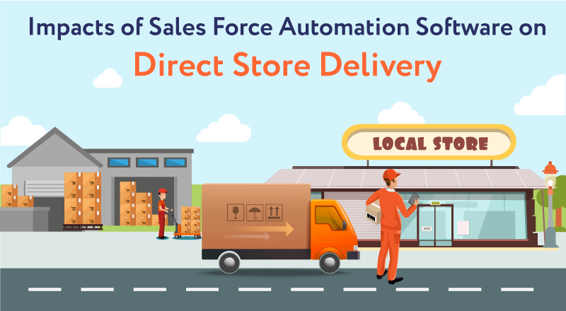 Impacts Of Sales Force Automation Software On Direct Store Delivery (DSD)