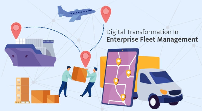 Digital Transformation In Enterprise Fleet Management